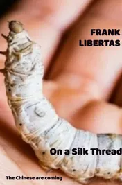 Omslag van On a Silk Thread, the Chinese are Coming