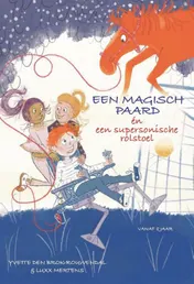 Omslag van Een magisch paard én een supersonische rolstoel