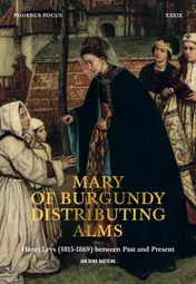 Omslag van Mary of Burgundy Distributing Alms