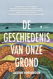 Omslag van De geschiedenis van onze grond,