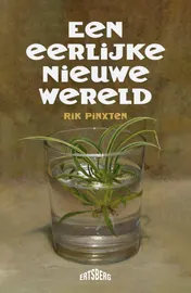 Omslag van Een eerlijke nieuwe wereld