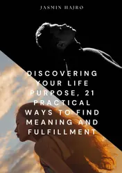 Omslag van Discovering your life purpose : 21 practical ways to find meaning and fulfillment