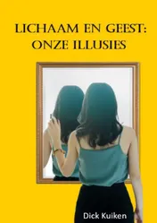 Omslag van Lichaam en geest: onze illusies