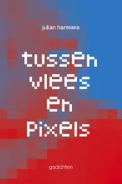 Omslag van Tussen vlees en pixels