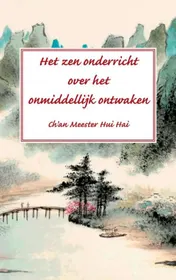 Omslag van Het zen onderricht over het onmiddellijk ontwaken