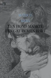 Omslag van Een hond maakte een gat in mijn hart
