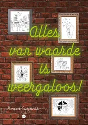 Omslag van Alles van waarde is weergaloos!