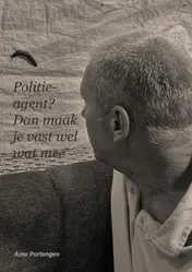 Omslag van Politieagent? Dan maak je vast wel wat mee