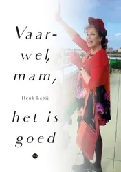 Omslag van Vaarwel, mam, het is goed