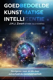 Omslag van Goedbedoelde kunstmatige intelligentie: ethiek als kompas