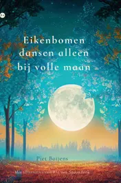 Omslag van Eikenbomen dansen alleen bij volle maan