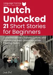 Omslag van Dutch Unlocked: 21 Short Stories for Beginners