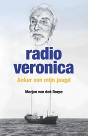 Omslag van Radio Veronica, anker van mijn jeugd