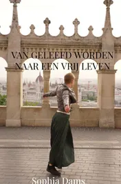 Omslag van Van geleefd worden naar een vrij leven