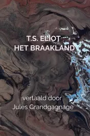 Omslag van T.S. Eliot Het Braakland