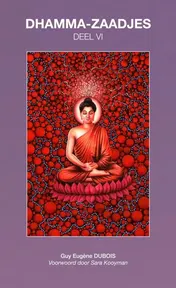 Omslag van Dhamma-Zaadjes — Deel VI