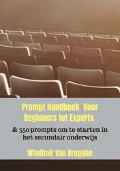 Omslag van Prompt Handboek Voor Beginners tot Experts & 550 prompts om te starten in het secundair onderwijs