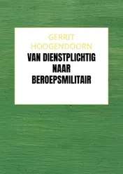 Omslag van Van Dienstplichtig naar Beroepsmilitair