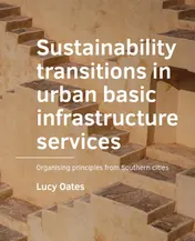 Omslag van Sustainability transitions in urban basic infrastructure services