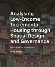 Omslag van Analysing Low-­Income Incremental Housing through Spatial Design and Governance
