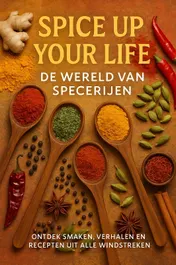Omslag van Spice Up Your Life: De Wereld van Specerijen