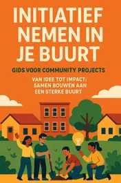 Omslag van Initiatief nemen in je Buurt: Gids voor Community Projects