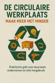 Omslag van De Circulaire Werkplaats: Maak Meer Met Minder