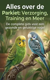 Omslag van Alles over de Parkiet: Verzorging, Training en Meer