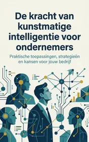 Omslag van De kracht van kunstmatige intelligentie voor ondernemers