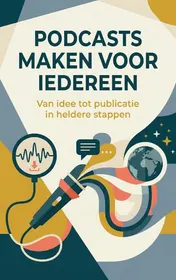 Omslag van Podcasts maken voor iedereen