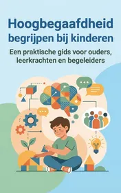 Omslag van Hoogbegaafdheid begrijpen bij kinderen