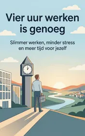 Omslag van Vier uur werken is genoeg