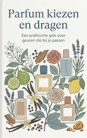 Omslag van Parfum kiezen en dragen