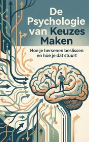 Omslag van De Psychologie van Keuzes Maken