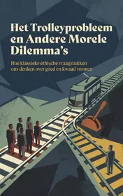 Omslag van Het Trolleyprobleem en Andere Morele Dilemma's
