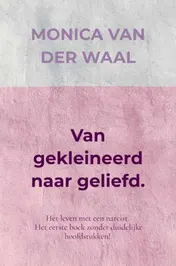 Omslag van Van gekleineerd naar geliefd.