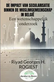 Omslag van DE IMPACT VAN SECULARISATIE BINNEN DE MOSLIMGEMEENSCHAP IN BELGIË