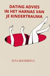 Omslag van Dating advies, in het harnas van je kindertrauma