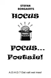 Omslag van Hocus,Focus...Foetsie!