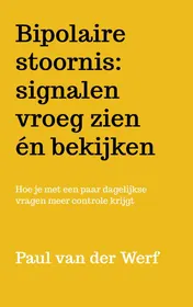 Omslag van Bipolaire stoornis: signalen vroeg zien én bekijken
