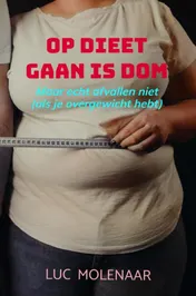 Omslag van Op dieet gaan is dom