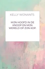Omslag van Mijn hoofd in de knoop en mijn wereld op zijn kop.