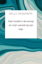 Omslag van Mijn hoofd in de knoop en mijn wereld op zijn kop.