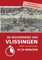 Omslag van De geschiedenis van Vlissingen in 20 minuten