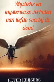 Omslag van Mystieke en mysterieuze verhalen van liefde voorbij de dood