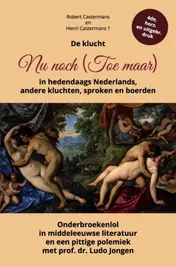 Omslag van De klucht Nu noch (Toe maar) in hedendaags Nederlands, andere kluchten, sproken en boerden