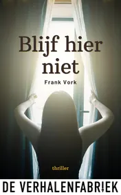 Omslag van Blijf hier niet