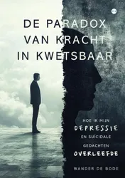 Omslag van De paradox van kracht in kwetsbaar