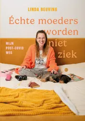 Omslag van Échte moeders worden niet ziek