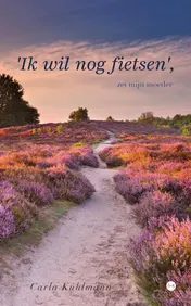 Omslag van 'Ik wil nog fietsen', zei mijn moeder